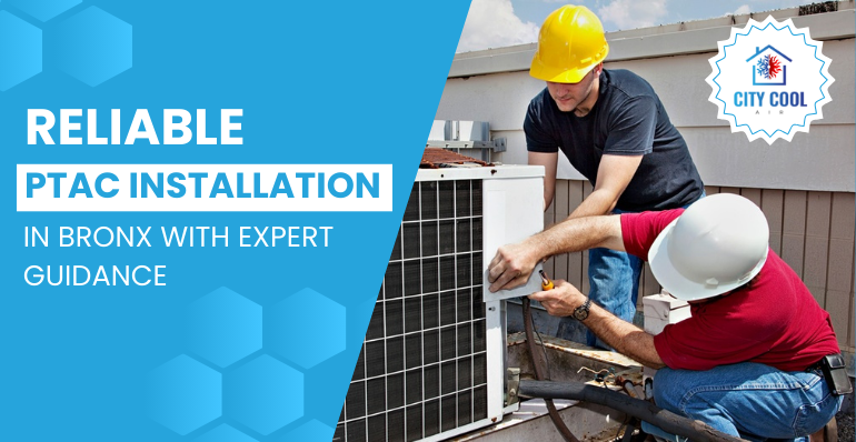 Reliable PTAC Installation In Bronx With Expert Guidance